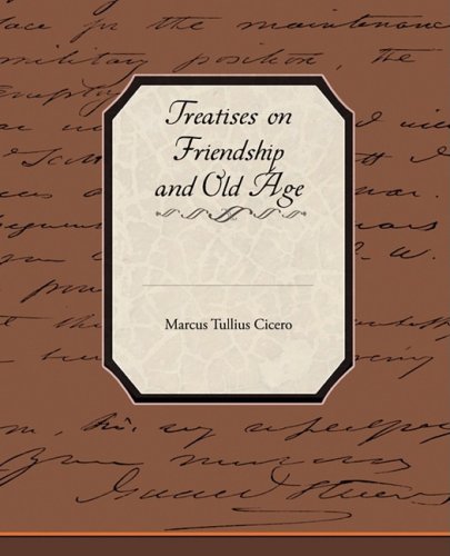 Treatises on Friendship and Old Age