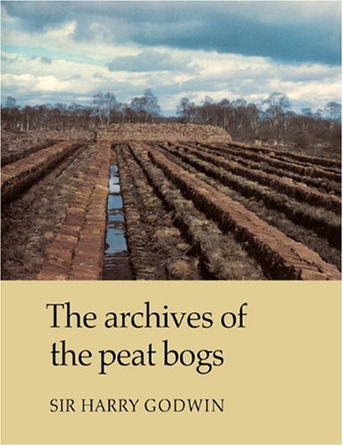 Harry Godwin The Archives Of Peat Bogs