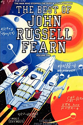 The Best of John Russell Fearn: Volume One: The Man Who Stopped the Dust and Other Stories