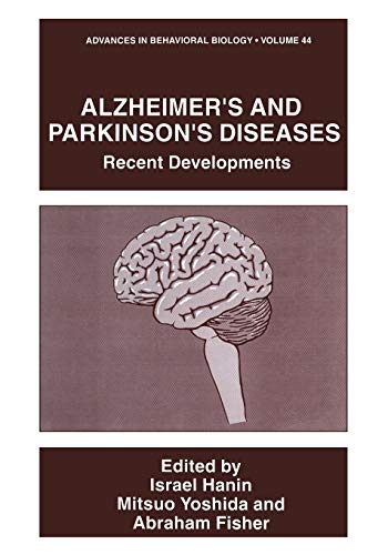 Alzheimer's and Parkinson's Diseases: Recent Developments (Advances in Behavioral Biology, 44, Band 44)