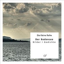 Der Bodensee: Bilder I Gedichte