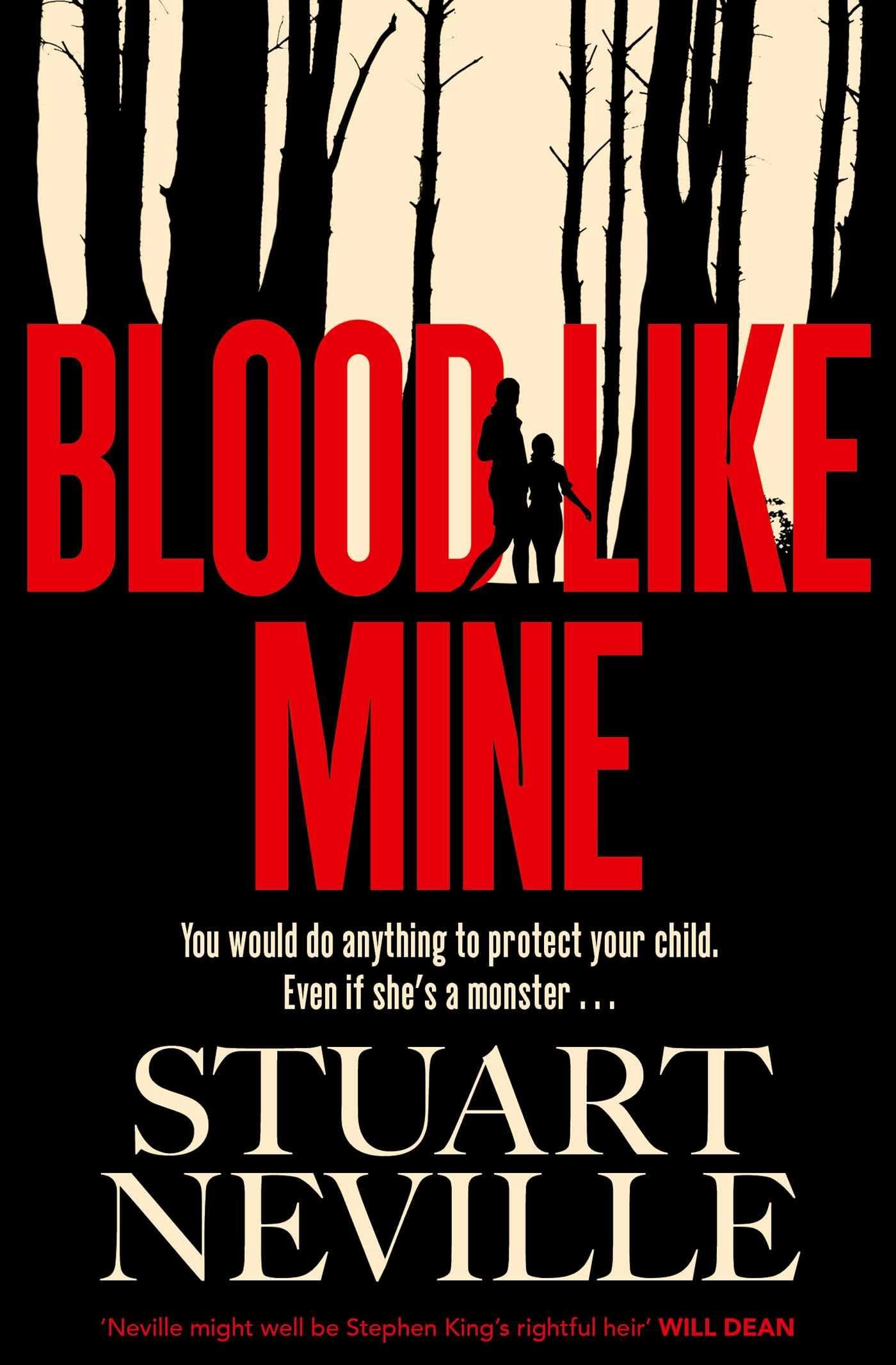 Stuart Neville Blood Like Mine, The Book Everyone Is Devouring This Summer. 'Neville Might Well Be Stephen King's Rightful Heir' (Will Dean)