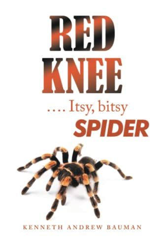 RED KNEE …. Itsy, bitsy SPIDER