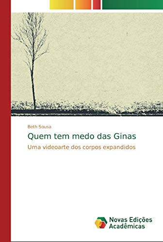 Quem tem medo das Ginas: Uma videoarte dos corpos expandidos