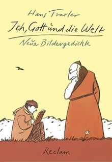 Ich, Gott und die Welt: Neue Bildergedichte