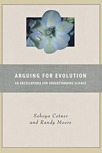 Arguing for Evolution: An Encyclopedia for Understanding Science