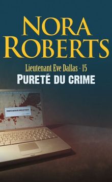 Lieutenant Eve Dallas. Vol. 15. Pureté du crime