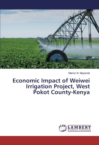 Economic Impact of Weiwei Irrigation Project, West Pokot County-Kenya
