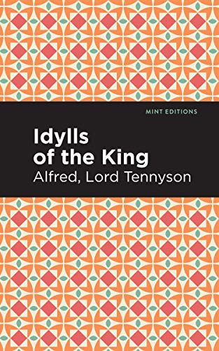 Idylls of the King (Mint Editions―Poetry and Verse)