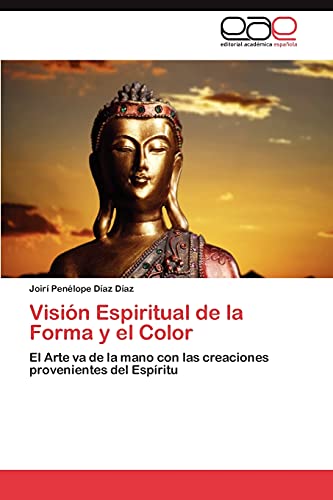 Visión Espiritual de la Forma y el Color: El Arte va de la mano con las creaciones provenientes del Espíritu
