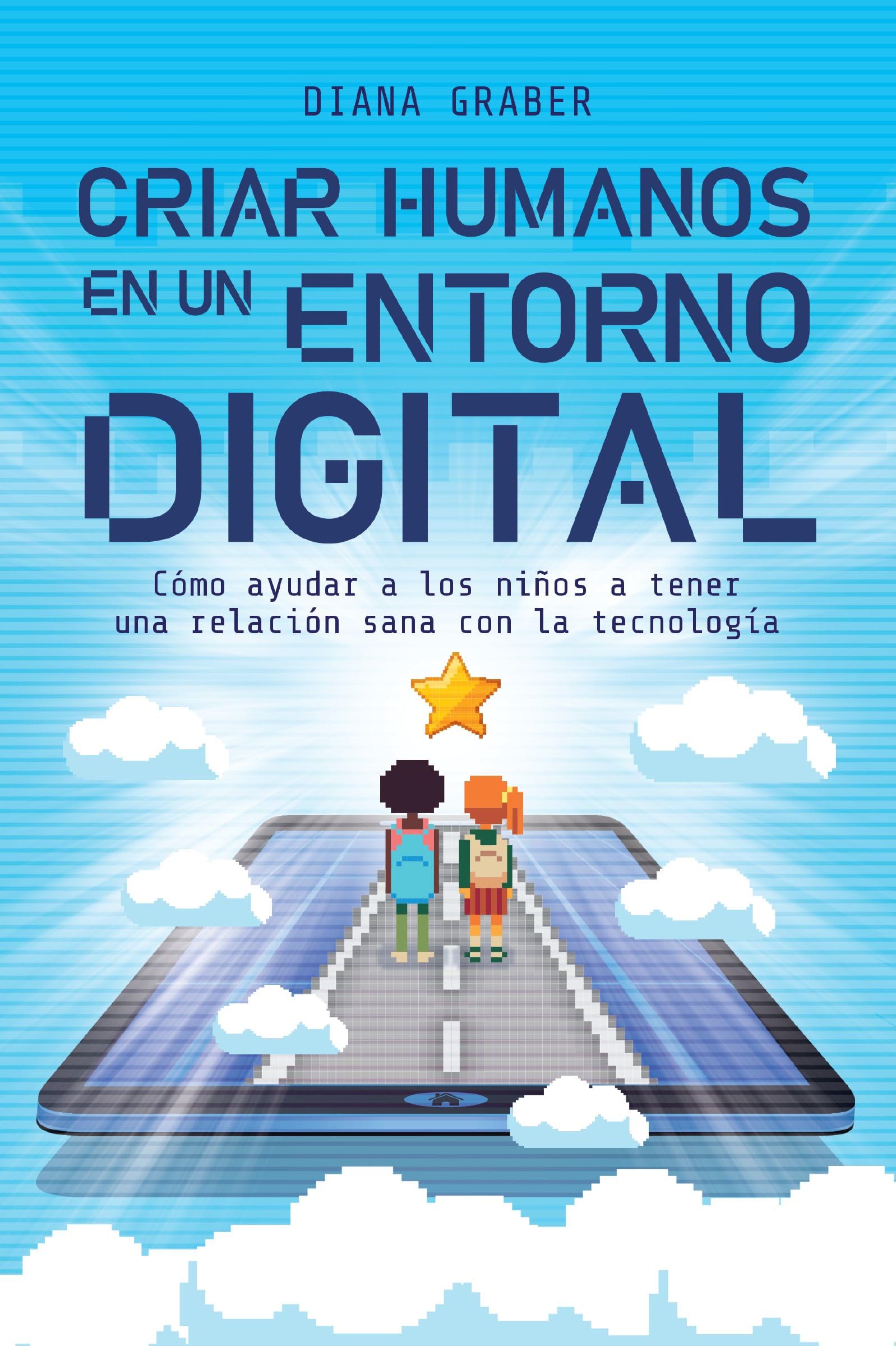 Criar humanos en un entorno digital: Cómo ayudar a los niños a tener una relación sana con la tecnología