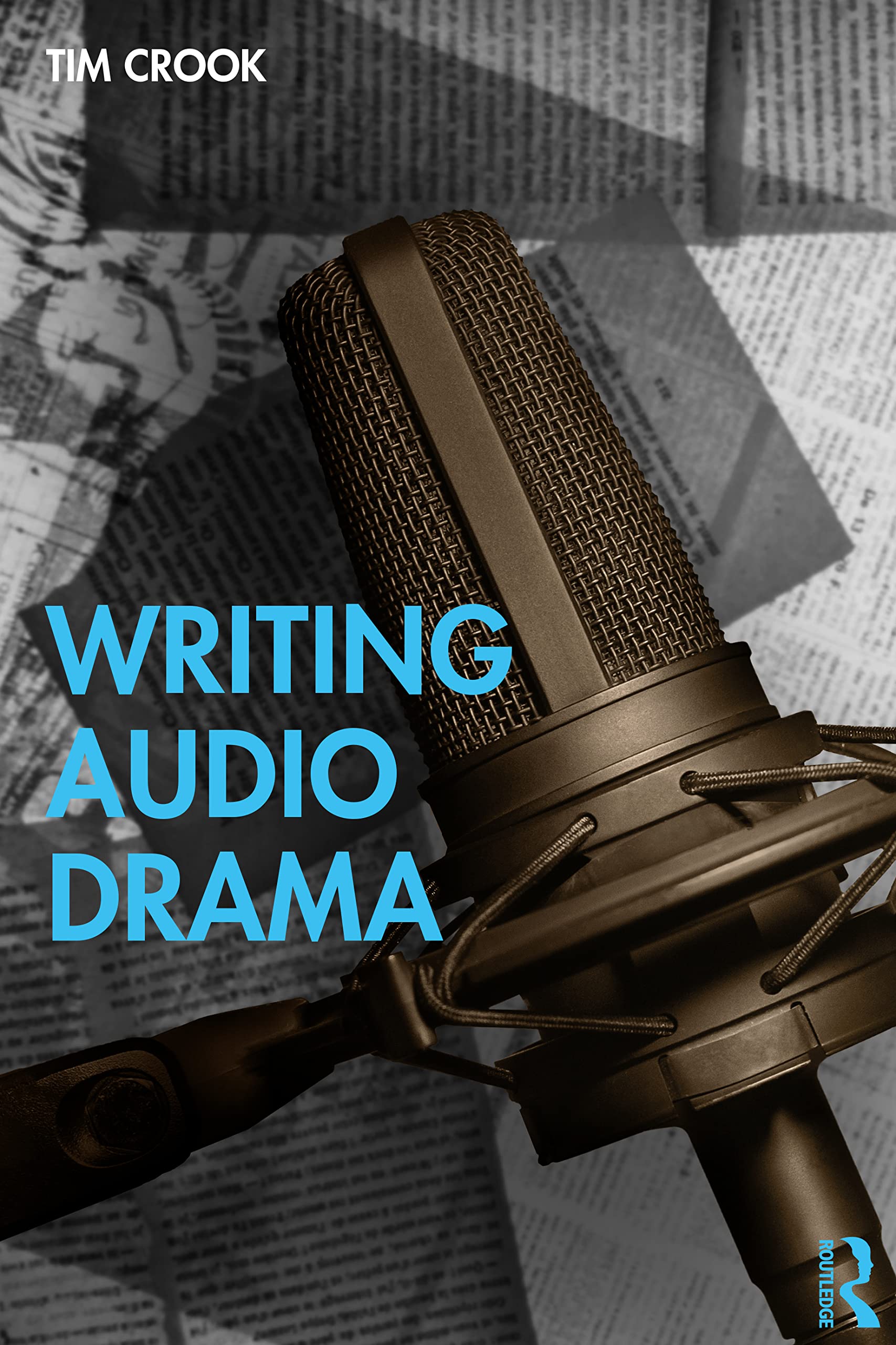 Writing Audio Drama: Radio, Film, Theatre and Other Media
