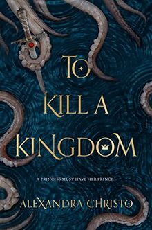 ALEXANDRA CHRISTO: TO KILL A KINGDOM