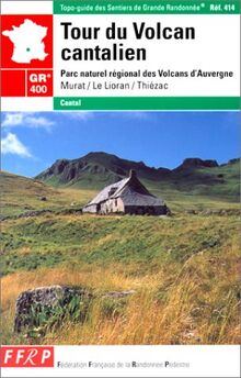 Tour du volcan cantalien, GR 400 : parc naturel régional des volcans d'Auvergne