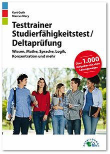 Testtrainer Studierfähigkeitstest / Deltaprüfung: Fit für den Eignungstest im Auswahlverfahren | Wissen, Mathe, Sprache, Logik, Konzentration und mehr | Über 1.000 Aufgaben mit allen Lösungswegen von Guth, Kurt, Mery, Marcus | Buch | Zustand akzeptabel