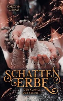 Schattenerbe. Der Klang der Freiheit