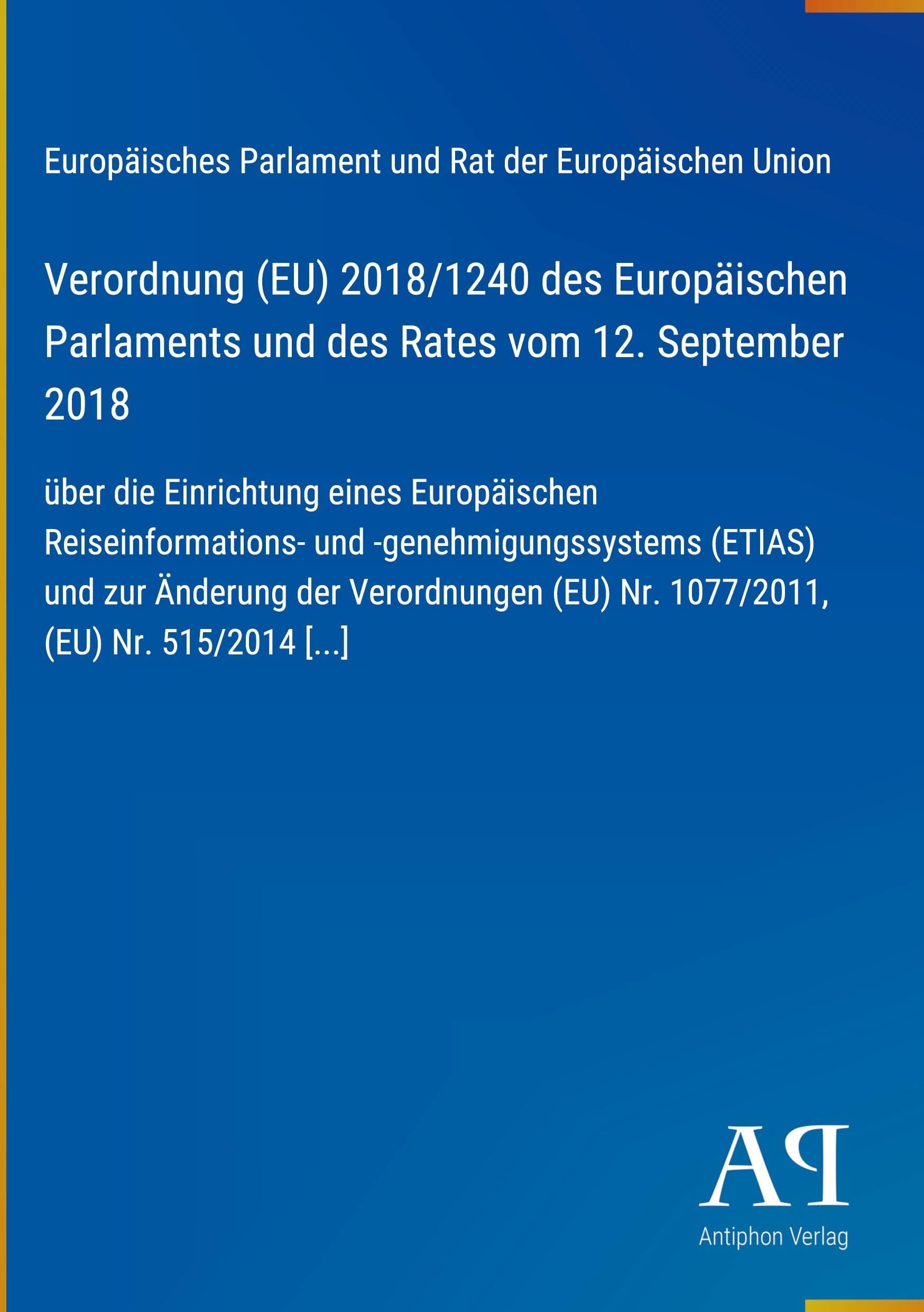 Verordnung (EU) 2018/1240 des Europäischen Parlaments und des Rates vom 12. September 2018
