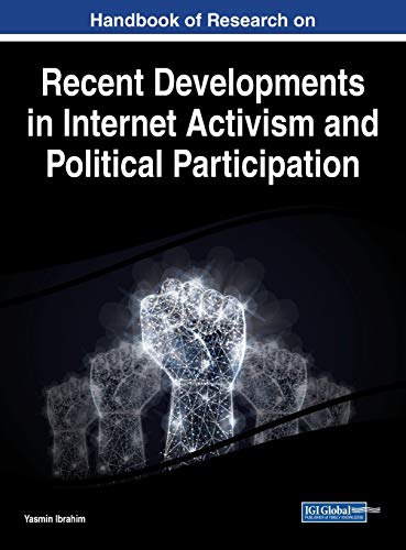 Handbook of Research on Recent Developments in Internet Activism and Political Participation (Advances in Public Policy and Administration)
