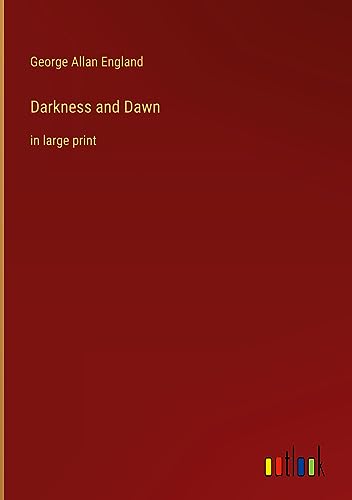 Darkness and Dawn: in large print