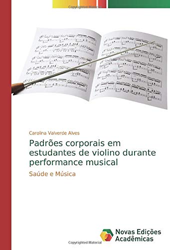 Padrões corporais em estudantes de violino durante performance musical: Saúde e Música