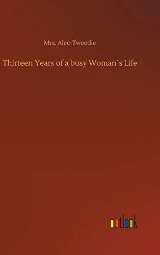 Thirteen Years of a busy Woman´s Life