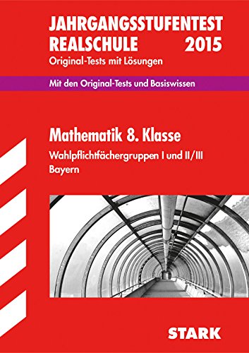 Jahrgangsstufentest Mathematik Bayern Realschule 8. Klasse von Ingo