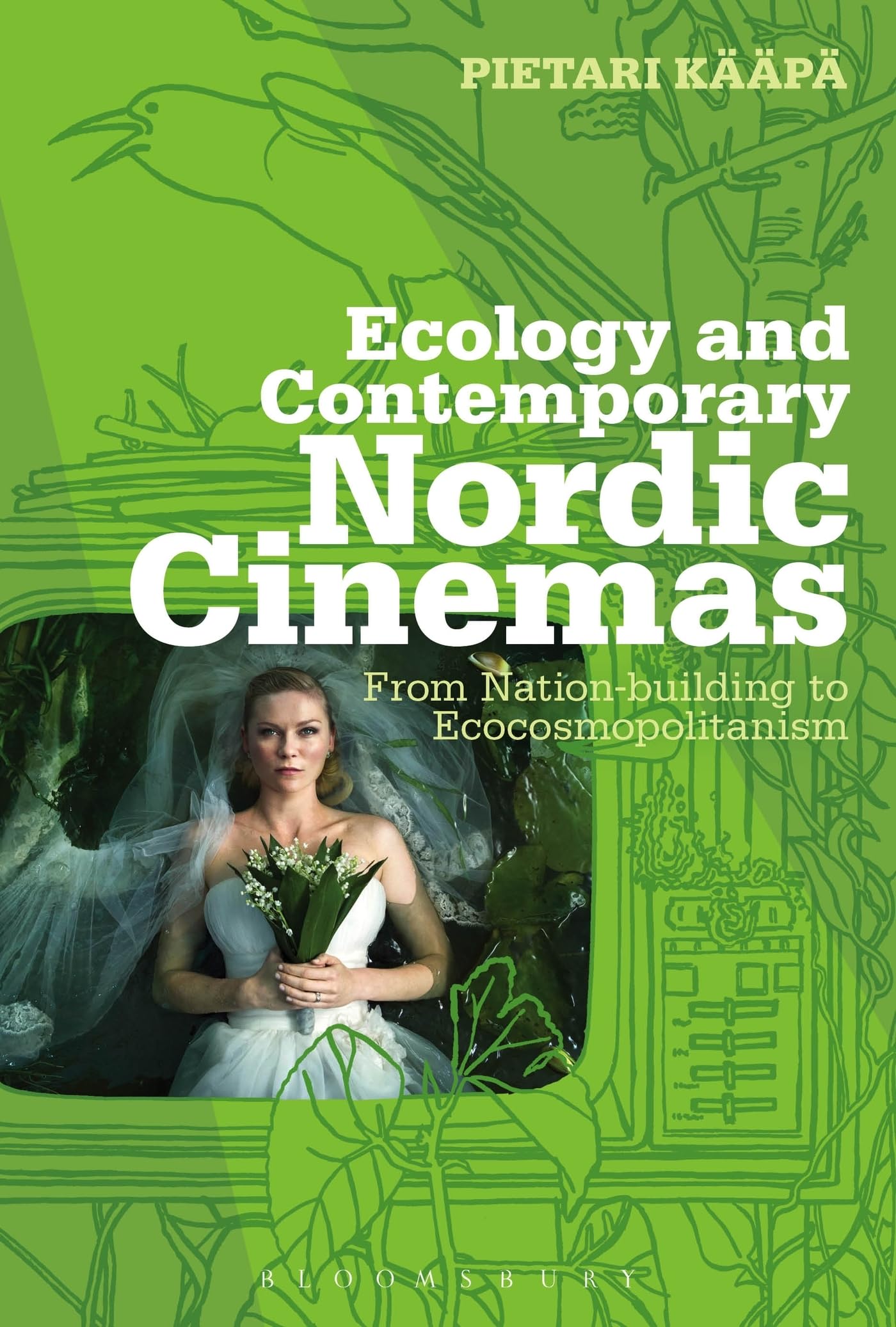 Ecology and Contemporary Nordic Cinemas: From Nation-building to Ecocosmopolitanism (Topics and Issues in National Cinema)