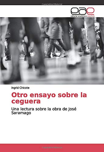 Otro ensayo sobre la ceguera: Una lectura sobre la obra de José Saramago