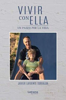 Vivir con ella, un paseo por la vida (Historia real, Band 1)