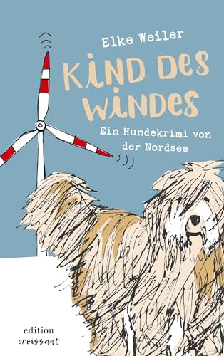 Kind des Windes: Ein Hundekrimi von der Nordsee