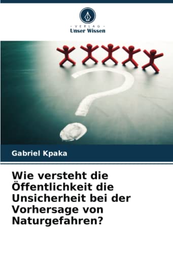 Wie versteht die Öffentlichkeit die Unsicherheit bei der Vorhersage von Naturgefahren?