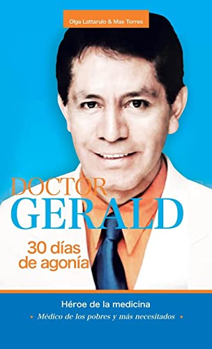 Doctor Gerald - 30 Días De Agonía: Héroe De La Medicina