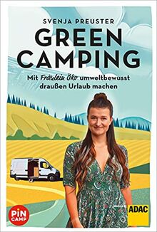 Green Camping: Mit Fräulein Öko umweltbewusst draussen Urlaub machen