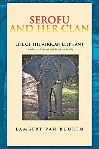 Serofu and Her Clan: Life of the African Elephant