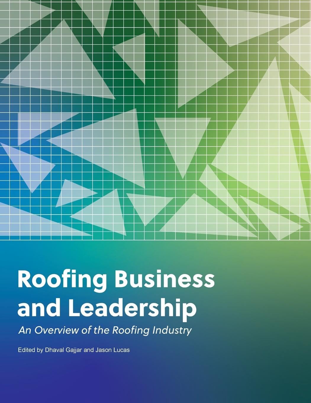 Roofing Business and Leadership: An Overview of the Roofing Industry