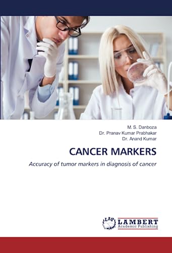 CANCER MARKERS: Accuracy of tumor markers in diagnosis of cancer