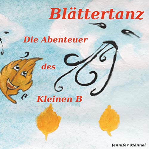Blättertanz: Die Abenteuer des Kleinen B