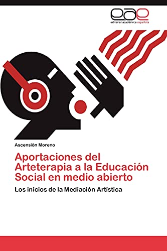Aportaciones del Arteterapia a la Educación Social en medio abierto: Los inicios de la Mediación Artística