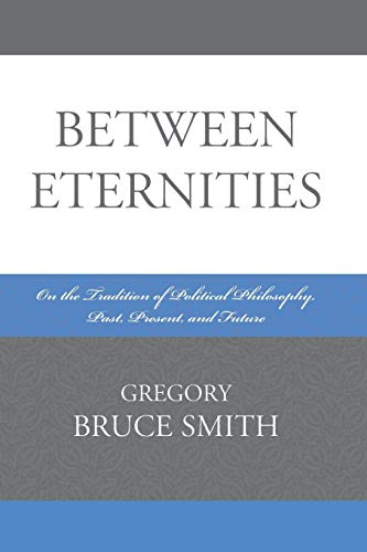 Between Eternities: On the Tradition of Political Philosophy