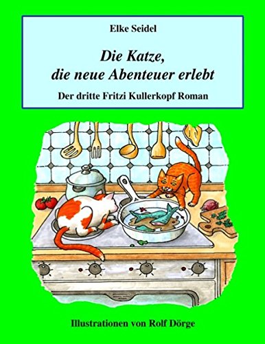 Die Katze, die neue Abenteuer erlebt: Der dritte Fritzi Kullerkopf Roman