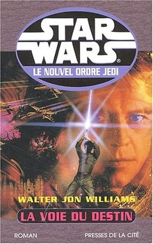 Star Wars : le nouvel ordre Jedi. Vol. 2003. La voie du destin