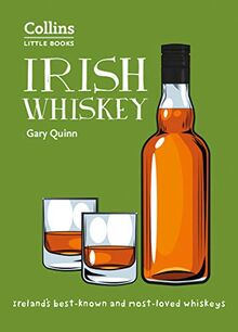 Quinn, G: Irish Whiskey: Ireland’S Best-Known and Most-Loved Whiskeys (Collins Little Books)