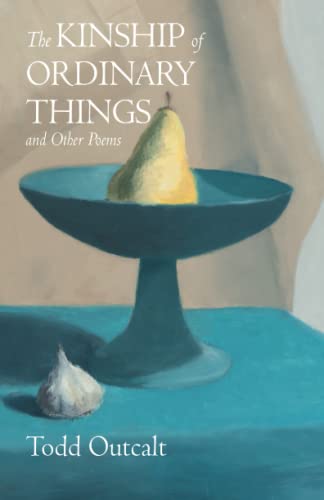 The Kinship of Ordinary Things and Other Poems