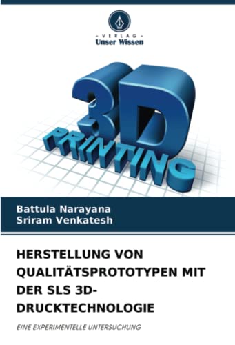 HERSTELLUNG VON QUALITÄTSPROTOTYPEN MIT DER SLS 3D-DRUCKTECHNOLOGIE: EINE EXPERIMENTELLE UNTERSUCHUNG