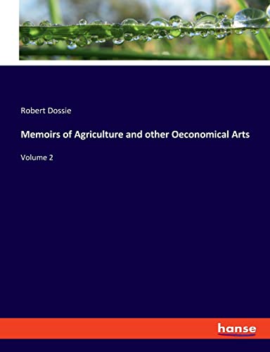 Memoirs of Agriculture and other Oeconomical Arts: Volume 2