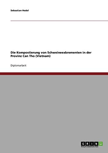 Die Kompostierung von Schweineexkrementen in der Provinz Can Tho (Vietnam)