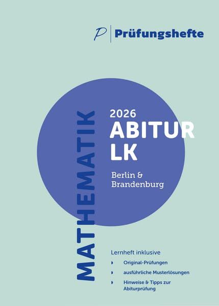 Prüfungsheft - 2026 Mathematik Abitur Leistungskurs (mit/ohne CAS) - Berlin und Brandenburg - Original-Prüfungen und Lösungen