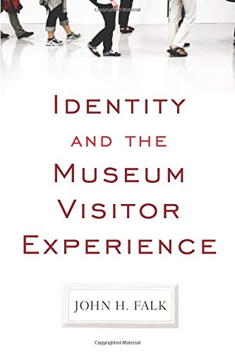 Falk, John H Identity And The Museum Visitor Experience