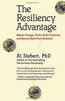 The Resiliency Advantage: Master Change, Thrive Under Pressure, and Bounce Back from Setbacks