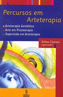 Percursos Em Arteterapia 1. Arteterapia Gestáltica. Arte Em Psicoterapia., Supervisão Em Arteterapia (Em Portuguese do Brasil)